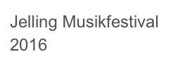 Jelling Musikfestival 2016