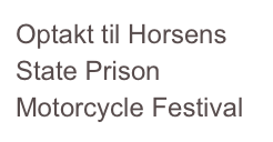 Optakt til Horsens State Prison Motorcycle Festival