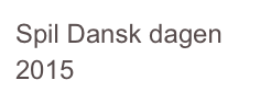 Spil Dansk dagen 2015