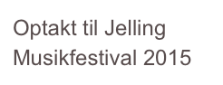 Optakt til Jelling Musikfestival 2015