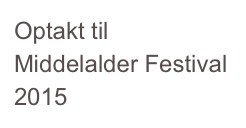 Optakt til Middelalder Festival 2015
