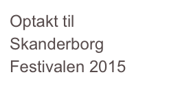 Optakt til Skanderborg Festivalen 2015