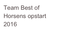 Team Best of Horsens opstart 2016
