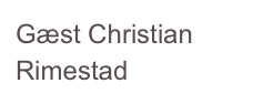 Gæst Christian Rimestad