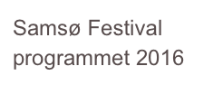 Samsø Festival programmet 2016