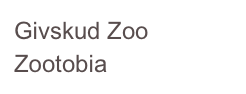 Givskud Zoo Zootobia