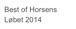 Best of Horsens Løbet 2014